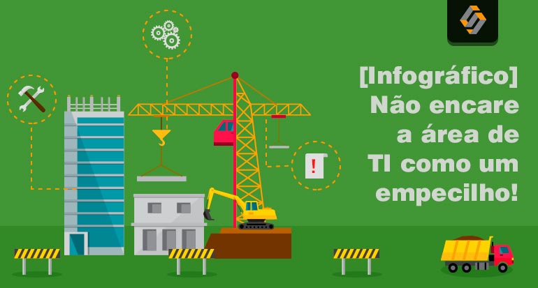 [Infográfico] Não encare a área de TI como um empecilho! - Infográfico