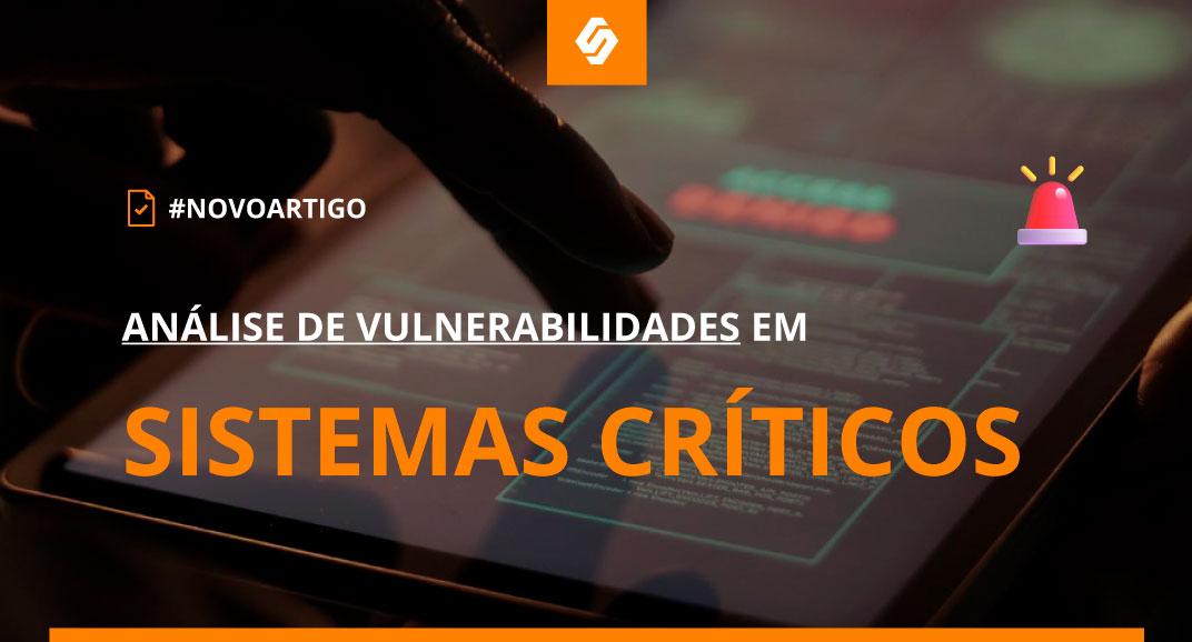 Análise de Vulnerabilidades em sistemas críticos - Softwall Cybersecurity