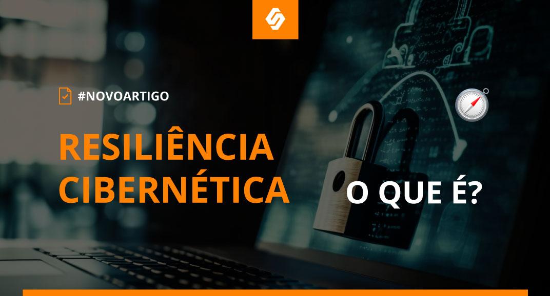 O que é Resiliência Cibernética? - Softwall