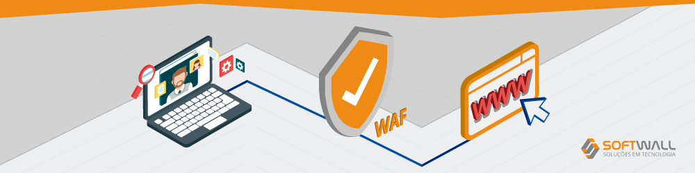 Web Application Firewall (WAF): como ele funciona e para quem é indicado