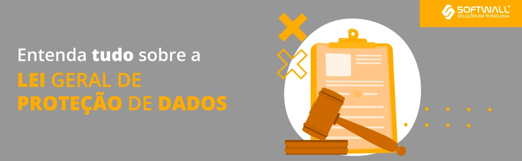 Entenda TUDO sobre a LGPD - Softwall