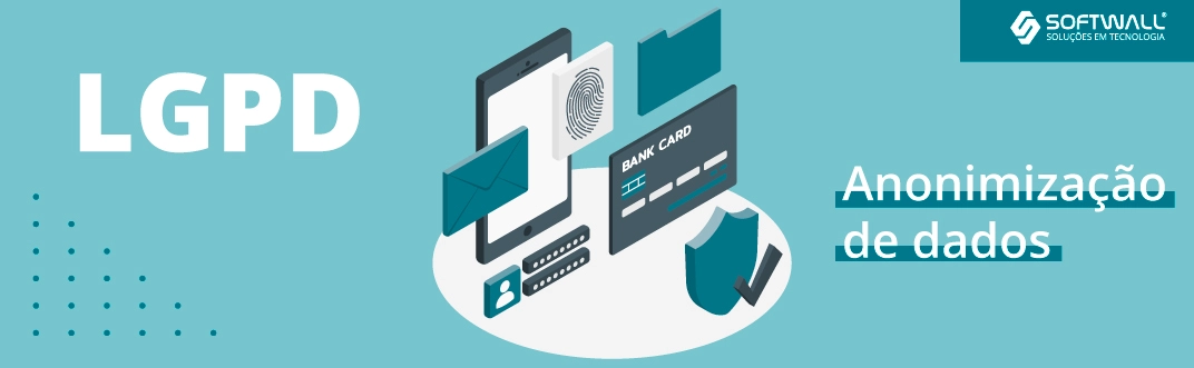 A criptografia como alternativa para a anonimização de dados estabelecida pela LGPD - Softwall