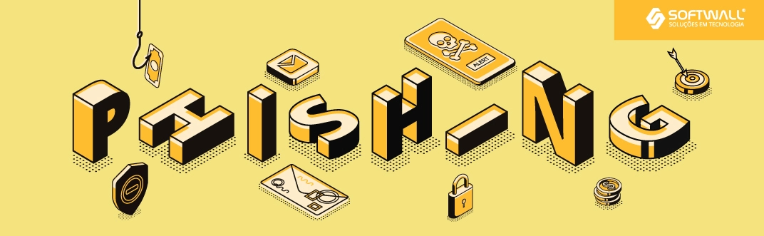 Phishing e engenharia social: Saiba como se proteger - Softwall